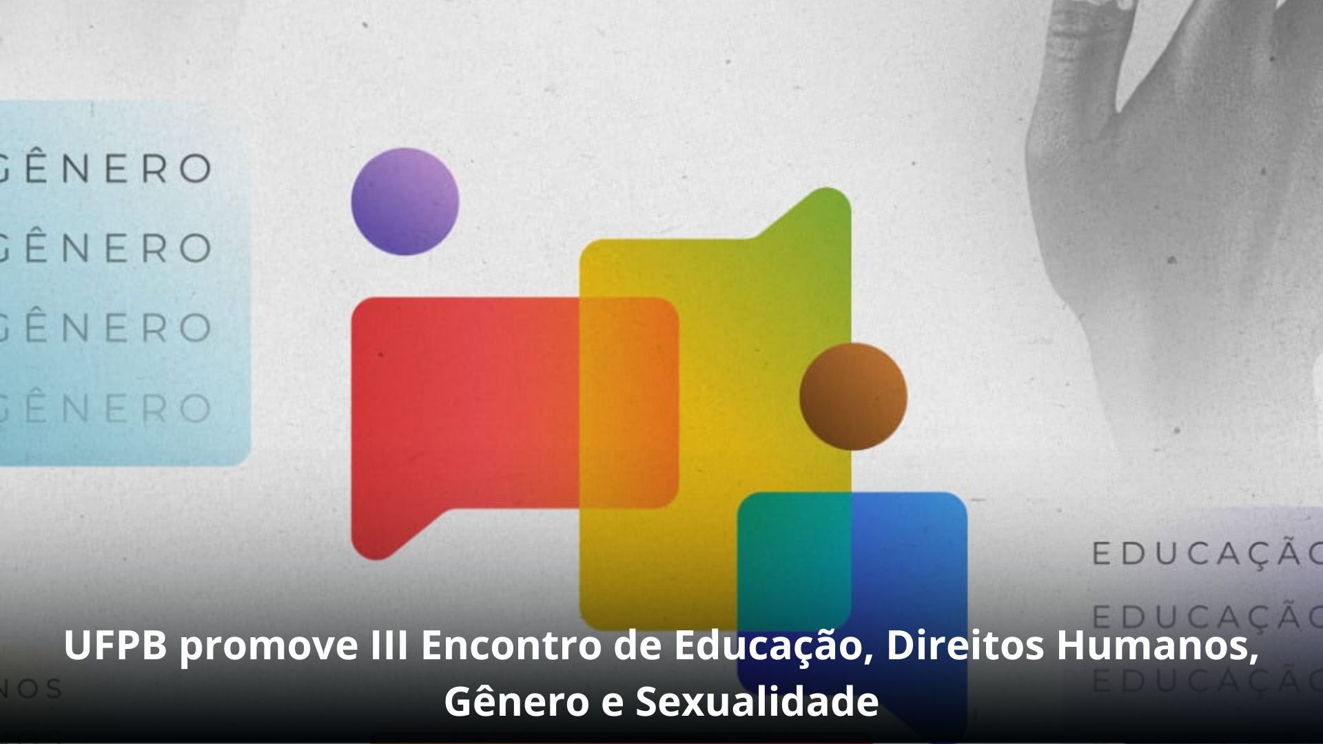 UFPB promove III Encontro de Educação, Direitos Humanos, Gênero e Sexualidade
